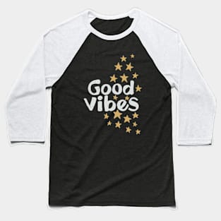 Good Vibes Baseball T-Shirt